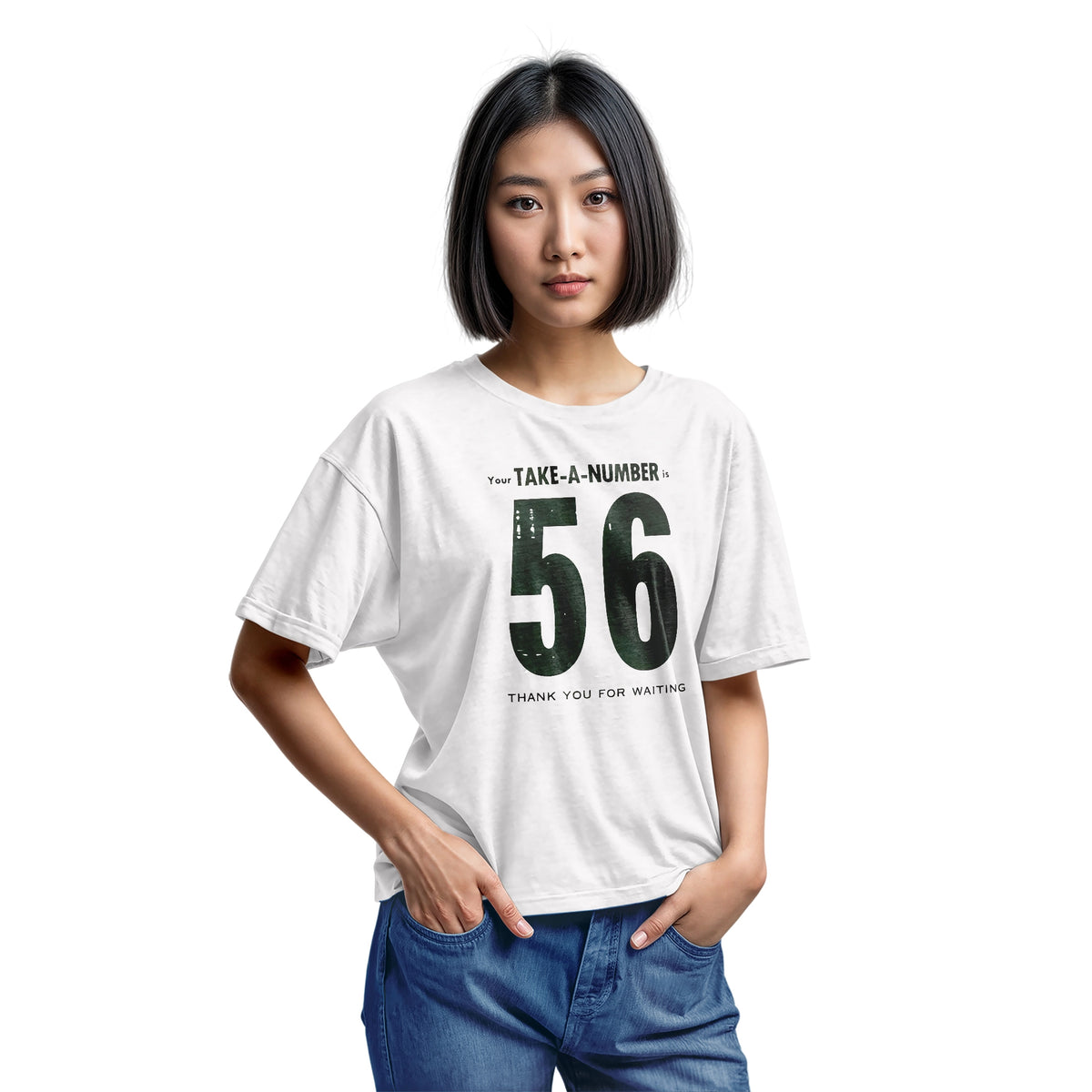 A white t-shirt with a 1960s retro graphic reading 'Your TAKE-A-NUMBER is 56 THANK YOU FOR WAITING' in distressed typography.