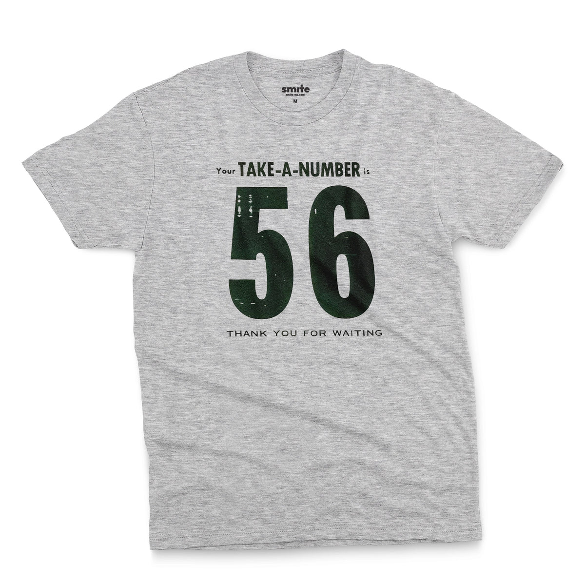 A gray marle t-shirt with a 1960s retro graphic reading 'Your TAKE-A-NUMBER is 56 THANK YOU FOR WAITING' in distressed typography.