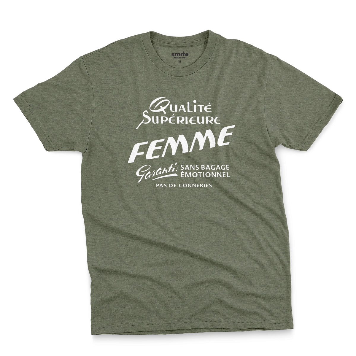 A green t-shirt with white French text printed on the front. It translates as 'Superior Quality Woman Guarantee: No Emotional Baggage'.