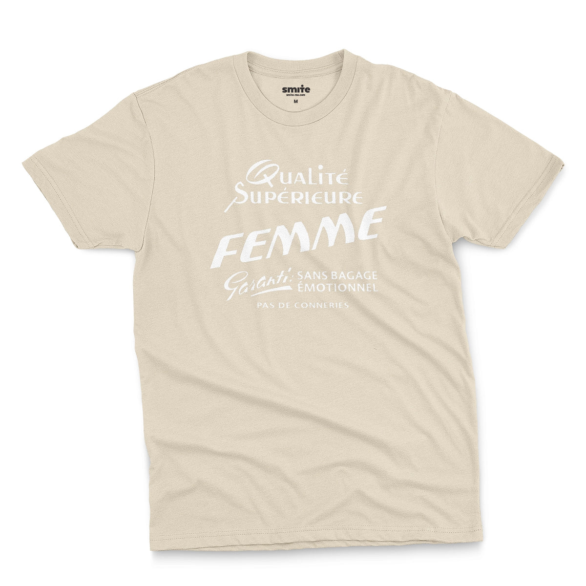 A beige t-shirt with white French text printed on the front. It translates as 'Superior Quality Woman Guarantee: No Emotional Baggage'.