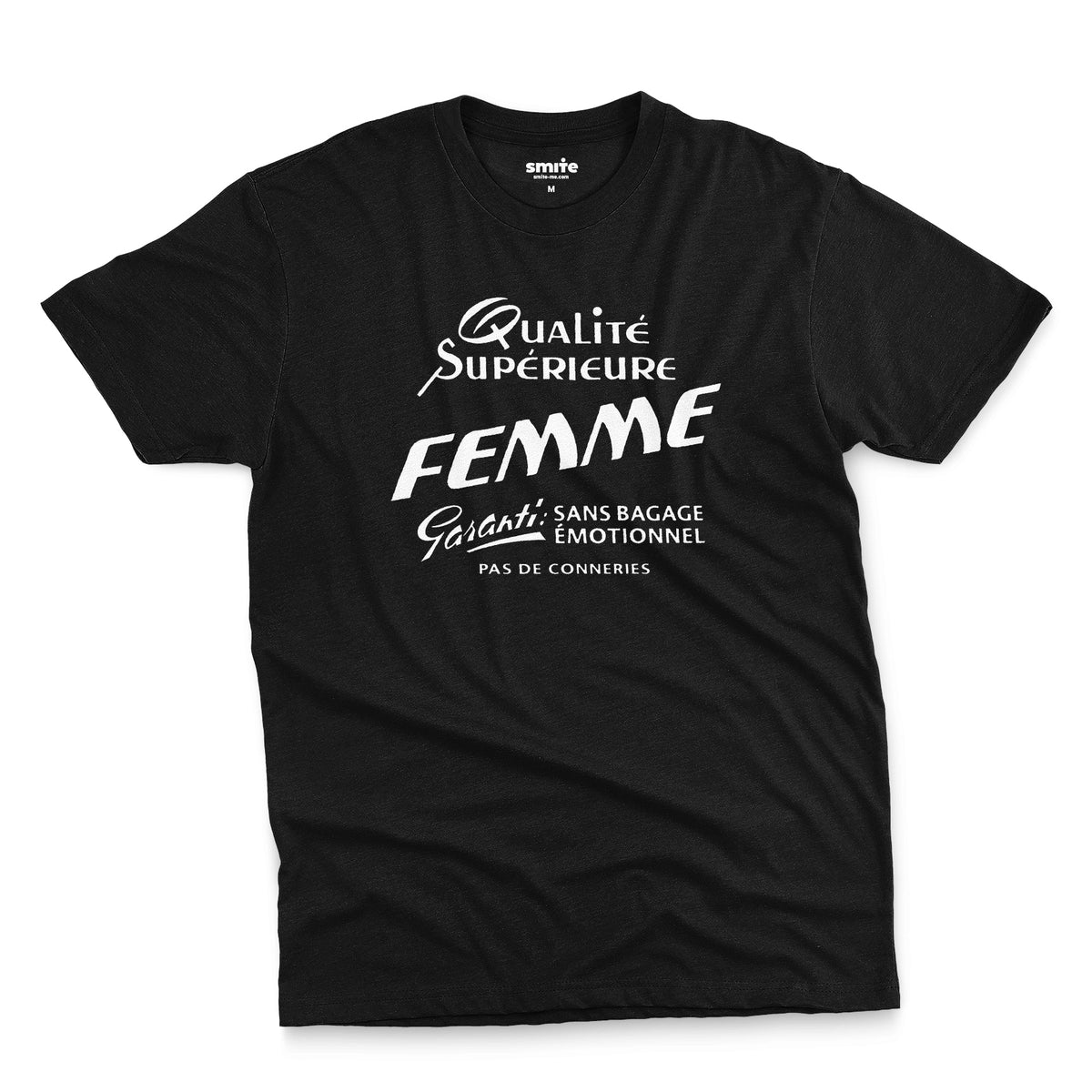 A black t-shirt with white French text printed on the front. It translates as 'Superior Quality Woman Guarantee: No Emotional Baggage'.