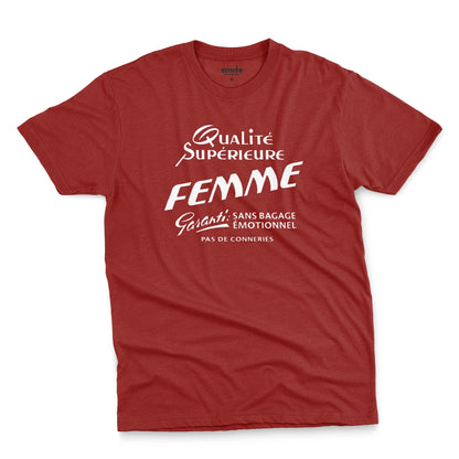 A red t-shirt with white French text printed on the front. It translates as 'Superior Quality Woman Guarantee: No Emotional Baggage'.