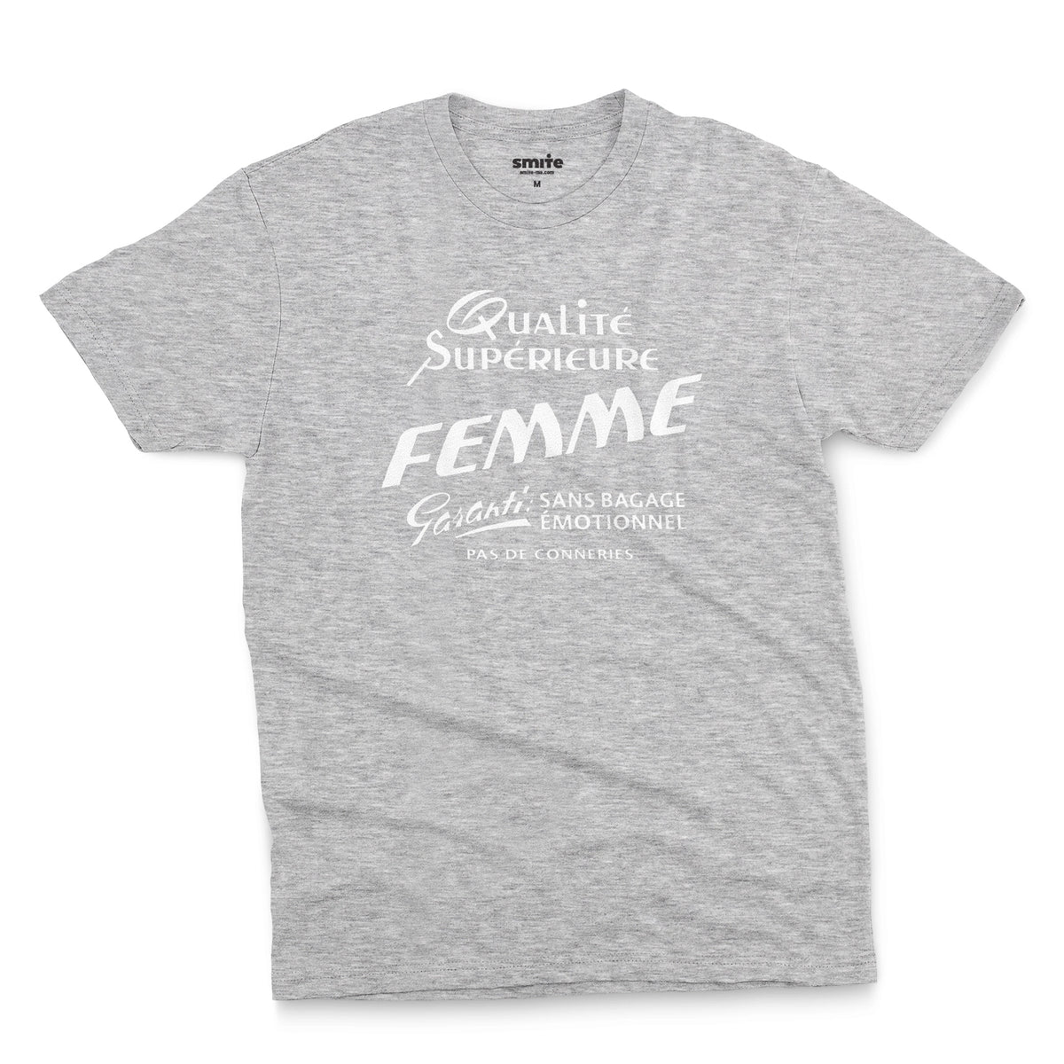A gray marle t-shirt with white French text printed on the front. It translates as 'Superior Quality Woman Guarantee: No Emotional Baggage'.