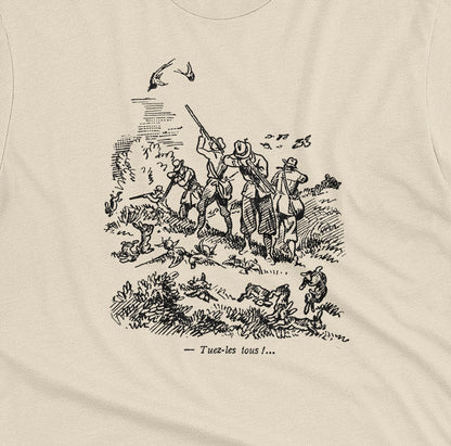 A beige t-shirt with a black vintage graphic print depicting a French hunting scene and the text 'Tuez-les tous!' or 'Kill them all' in English.