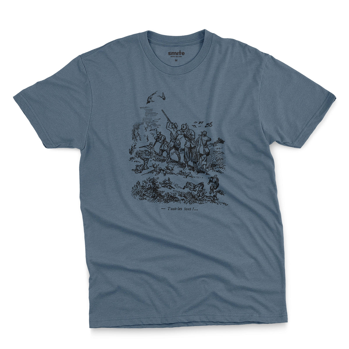 A blue t-shirt with a black vintage graphic print depicting a French hunting scene and the text 'Tuez-les tous!' or 'Kill them all' in English.