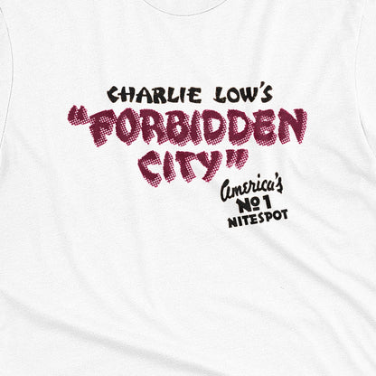 A white t-shirt with a retro advertisement for 'CHARLIE LOW'S FORBIDDEN CITY' nightclub.
